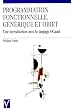 Programmation fonctionnelle, g�n�rique et objet : Une introduction avec le langage OCaml