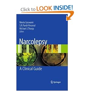 Click here to buy Narcolepsy:: A Clinical Guide by Meeta Goswami, S. R. Pandi-Perumal, and Michael J. Thorpy.