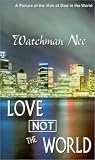 Love Not the World: A Prophetic Call To Holy Living