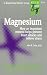 Magnesium by Alan Gaby ISBN 0879836024