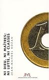 Ni Dieu, ni maîtres ; ni lutte, ni classes
