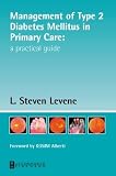Managing type 2 diabetes mellitus in primary care : a practical guide