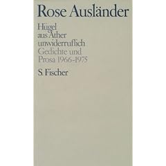 Rose Ausl�nder. Gesammelte Werke: Gesammelte Werke III. H�gel / aus �ther / unwiderruflich: Gedichte und Prosa 1966 - 1975: BD 3