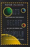 God s Secret Formula: Deciphering the Riddle of the Universe and the Prime Number Code