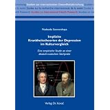 Implizite Krankheitstheorien der Depression im Kulturvergleich: Eine empirische Studie an einer deutsch-russischen Stichprobevon "Nadezda Sosnovskaya"