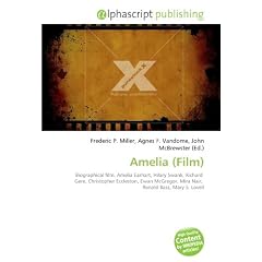 Amelia (Film): Biographical film, Amelia Earhart, Hilary Swank, Richard  Gere, Christopher Eccleston, Ewan McGregor, Mira Nair,  Ronald Bass, Mary S. Lovell
