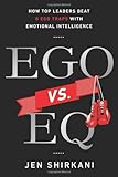 EGO vs. EQ: How Top Leaders Beat 8 Ego Traps with Emotional Intelligence