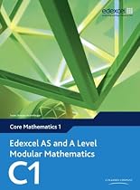 Edexcel AS and A Level Modular Mathematics: Core Mathematics 1