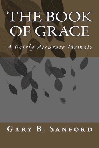 The Book of Grace: A Fairly Accurate Memoir