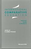 International comparative education : practice, issues, & prospects