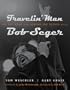 Travelin Man: On the Road and Behind the Scenes with Bob Seger (Painted Turtle Books)