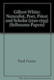 Gilbert White : naturalist, poet, priest and scholar (1720-93) : a brief biography