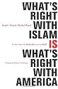 What's Right with Islam: A New Vision for Muslims and the West