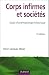 Corps infirmes et soci�t�s : Essais d'anthropologie historique
