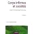 Corps infirmes et soci�t�s : Essais d'anthropologie historique
