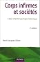 Corps infirmes et soci�t�s : Essais d'anthropologie historique