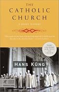 The Catholic Church: A Short History (Modern Library Chronicles)