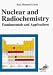 Book Nuclear and Radiochemistry: Fundamentals and Applications