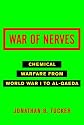 War of Nerves: Chemical Warfare from World War I to al-Qaeda