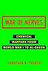 War of Nerves: Chemical Warfare from World War I to al-Qaeda