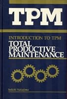Introduction to Tpm: Total Productive Maintenance (Preventative Maintenance Series)