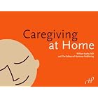 Click here to buy Caregiving at Home by William Leahy MD, Hartman Publishing Inc., Susan Alvare, and Thaddeus Castillo.