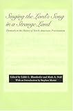 Singing the Lords Song in a Strange Land: Hymnody in the History of North American Protestantism (Religion & American Culture)