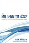 The Millennium Wave: Prosper (& Profit!) in a Future of Accelerating Change