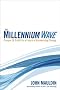 The Millennium Wave: Prosper (& Profit!) in a Future of Accelerating Change: Prosper (and Profit!) in a Future of Accelerating Change