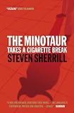 The Minotaur Takes a Cigarette Break: A Novel