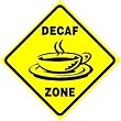 DECAF ZONE coffee novelty drink NEW sign