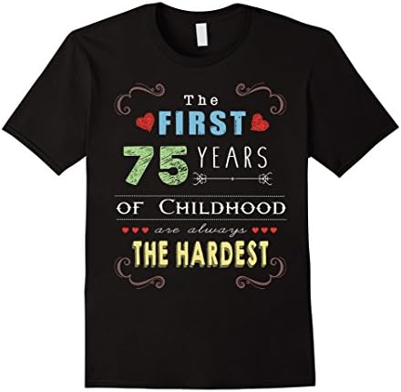 Men's First 75 Years Old Childhood Hardest 75th Birthday Fun Shirt XL Black