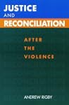 Justice and Reconciliation: After the...