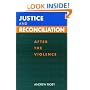 Justice and Reconciliation: After the Violence