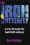 The Iron Butterfly: a trip through the twentieth century