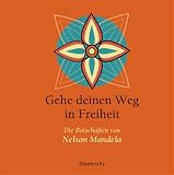 Gehe deinen Weg in Freiheit - Nelson Mandela
