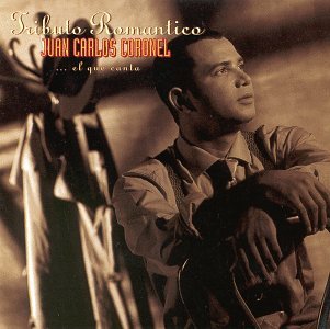 Juan Carlos Coronel - Tributo Romantico - Zortam Music