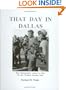 That Day in Dallas: Three Photographers Capture on Film the Day President Kennedy Died