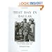 That Day in Dallas: Three Photographers Capture on Film the Day President Kennedy Died