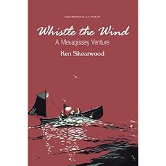 Whistle the Wind: A Mevagissey Venture: Ken A Shearwood, Alex J Ingram