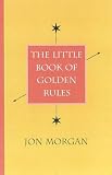 Little Book of Golden Rules: 128 Easy Tips)