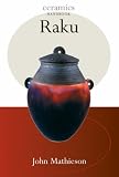 Raku (Ceramics Handbooks) (Ceramics Handbooks)