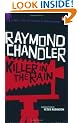 Killer in the Rain: Short stories: "The Man Who Liked Dogs"; "The Curtain"; "Try the Girl"; "Mandarin's Jade"; "Bay City Blues"; "The Lady in the Lake"; "No Crime in the Mountains"