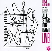 Dave Grusin Presents GRP All-Star Big Band: Live!