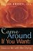 Come Around If You Want: How to Be with the Dying