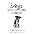 Dogs: Homoeopathic Remedies by George Macleod MRCVS DVSM Vet FF Hom