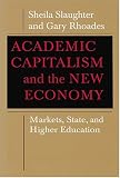 Academic Capitalism and the New Economy: Markets, State, and Higher Education