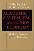 Academic Capitalism and the New Economy: Markets, State, and Higher Education