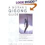 A Woman's Qigong Guide: Empowerment Through Movement, Diet, and Herbs
