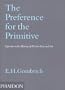 The Preference for the Primitive: Episodes in the History of Western Taste and Art